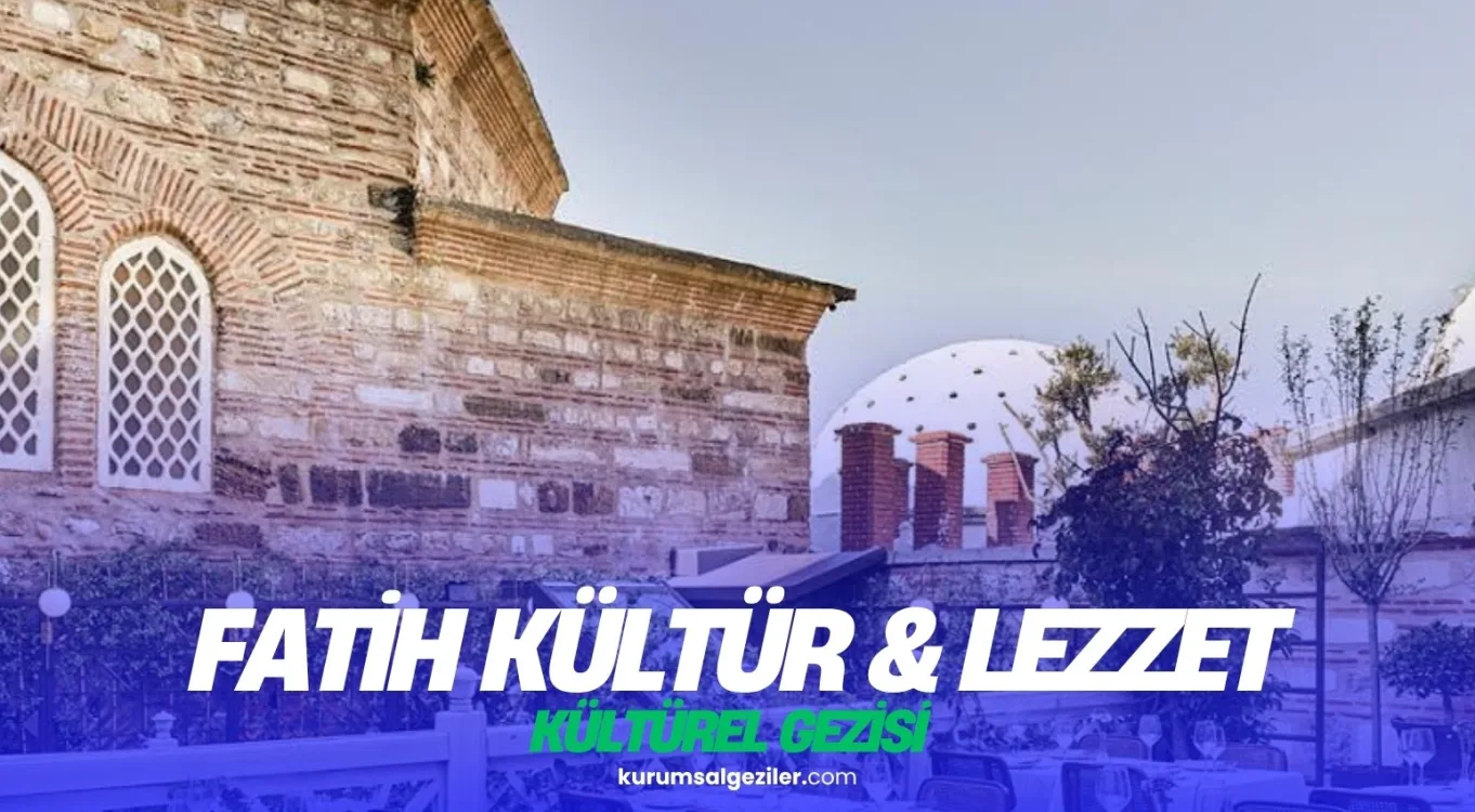 Fatih Corporate Culture and Flavours Trip
