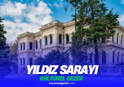 Yıldız Sarayı Kurumsal Gezi