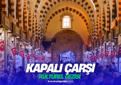 Kapalı Çarşı Kurumsal Gezi