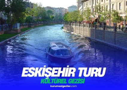 Eskişehir Kurumsal Gezi