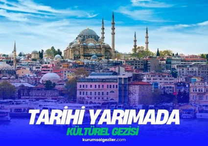 Tarihi Yarımada Kurumsal Gezi